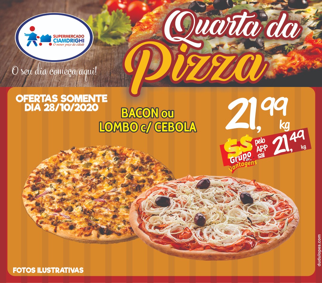 Ciamdrighi tem ofertas em pizzas e hortifrúti, nesta quarta-feira