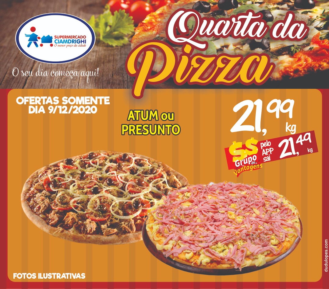 Quarta-feira de ofertas em pizzas e hortifrúti, no Ciamdrighi