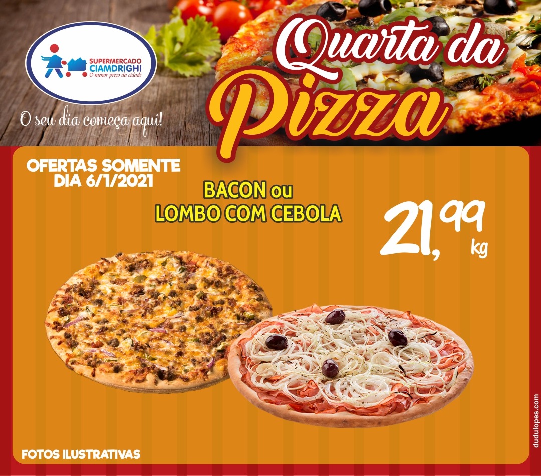 Ciamdrighi tem ofertas em pizzas e frutas para a quarta-feira