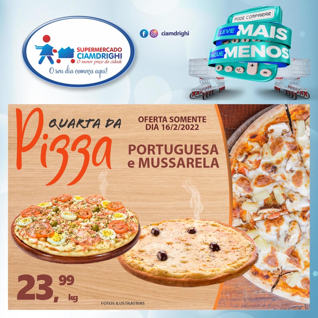 Ciamdrighi tem ofertas em pizzas, hortifrúti e mais 30 opções para hoje