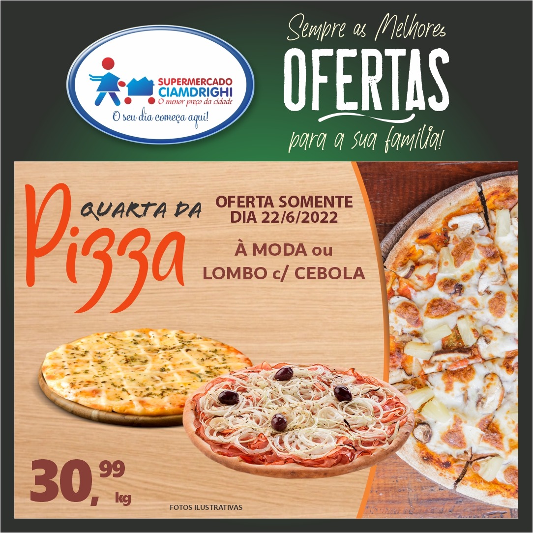 Ciamdrighi tem ofertas em pizzas, hortifrúti e mais 50 ofertas para a quarta-feira