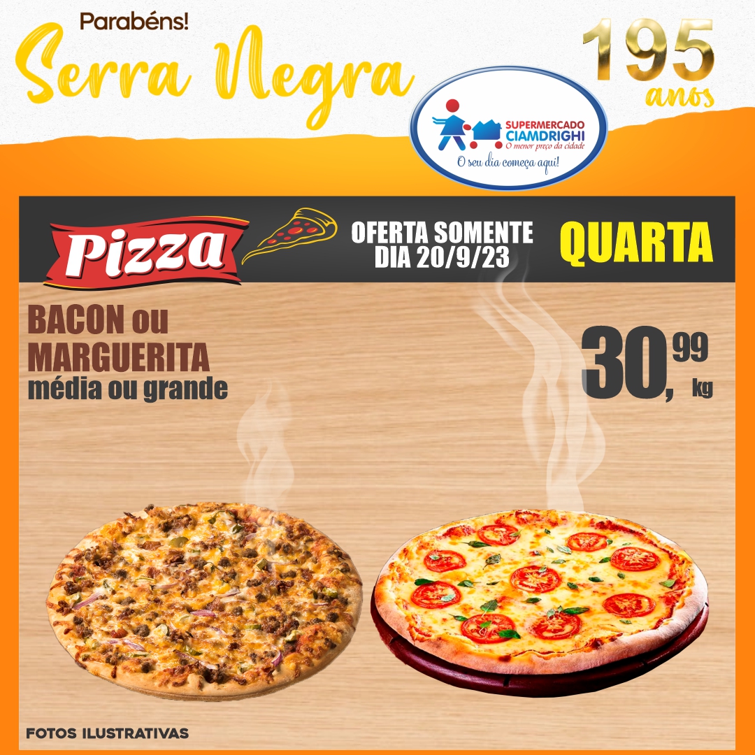 Ciamdrighi tem ofertas em pizzas, padaria, confeitaria, hortifrúti e muito mais para a quarta-feira